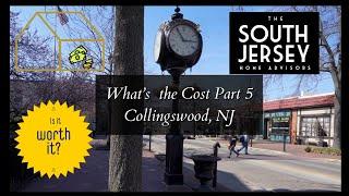 What's the Cost? Part 5 - Collingswood, NJ - Is it Worth it??