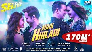 MAIN KHILADI ( Selfiee ) - Akshay Kumar | Emraan Hashmi | Anu Malik | Tanishk | Udit N | Abhijeet |