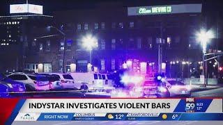 Indy Star investigates violent incidents at local bars