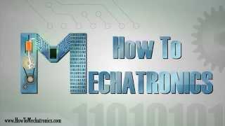 How To Mechatronics Intro