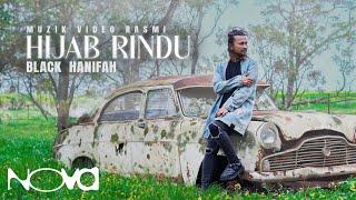 Hijab Rindu - Black Hanifah | Muzik Video Rasmi