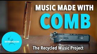 Making music with a comb | The Recycled Sound Project | Valentine's Day special (2019)
