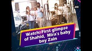 Watch: First glimpse of Shahid, Mira's baby boy Zain - #Entertainment News