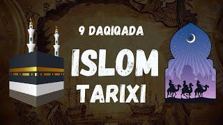 9 DAQIQADA ISLOM TARIXINI O'RGANAMIZ