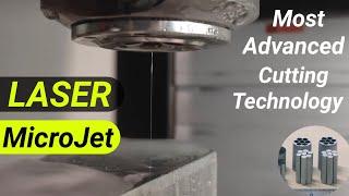 Laser MicroJet - Most Advanced Technology for High Precision Cutting ( Explained in Details )