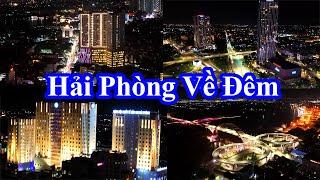 Hải Phòng 2024 || Thành Phố Cảng Rực Rỡ Về Đêm