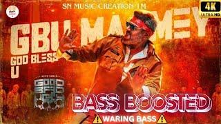 GOD BLESS U | BASS BOOSTED | 4K | SONG | GBU MAAMMEY | @SN-MUSIC-CREATION-1M