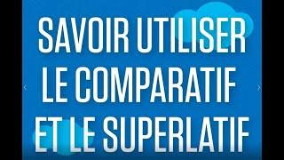 Anglais lycée : savoir utiliser le comparatif et le superlatif