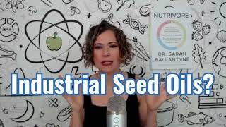 Vegetable vs Industrial Seed Oils