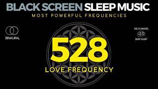 HEALING SLEEP MUSIC · 528 hz Delta DNA regeneration · BLACK SCREEN