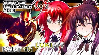 Gremory Clan react to Issei as KRATOS "Part 15" || GOW Ragnarök||- Gacha Club React