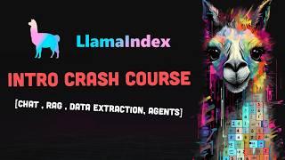 LlamaIndex Crash Course: Chat, RAG, Data Extraction, and Agents