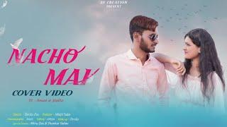 Nacho Mai Cover Video I Cg Song I Aman & Yukta I Devika & Abhijit I Ay Creation