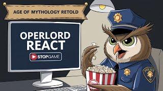 OPERLORD REACT. Stopgame про Age of Mythology: Retold.