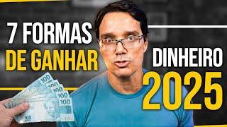 7 FORMAS DE GANHAR DINHEIRO ONLINE EM 2025 [EM CASA]