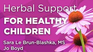 Herbal Support for Healthy Children | WholisticMatters Podcast | Medicinal Herbs