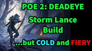 POE 2: The Boss Destroyer DEADEYE Storm Lance Build (Lev 91), but Cold and Fiery DOTH (patch 0.2.0h)