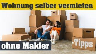 Wohnung selber vermieten ohne Makler. Mieter selber finden, aber wie? Meine Erfahrung und Tipps