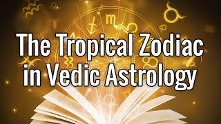 The Tropical Zodiac in Vedic Astrology, with Vic DiCara