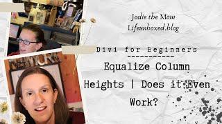 Equalize Column Heights | Does it Even Work? | Divi for Beginners