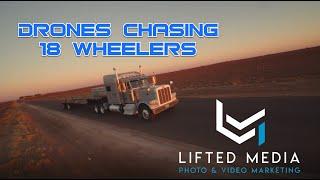 Lifted Media - Drones chasing an 18 Wheeler - BTS Footage