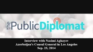 Consul General Nasimi Aghayev's interview with The Public Diplomat radio