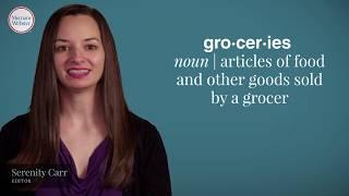 How Do You Pronounce 'Groceries'? - Merriam-Webster Ask the Editor