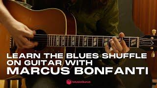 Learn The Blues Shuffle on Guitar with Marcus Bonfanti and MusicGurus