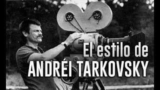 Andréi Tarkovsky: Las claves para entender su estilo.