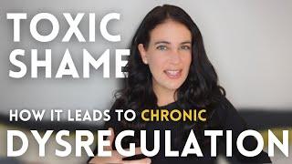 Toxic Shame: How It Leads To Chronic DYSREGULATION (And How To Reverse The Cycle)