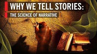 Why We Tell Stories: The Science of Narrative