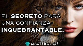 CONFIANZA INQUEBRANTABLE: Gana Seguridad en Ti Mismo/a y Lidera - Masterclass de Secretos de la Vida