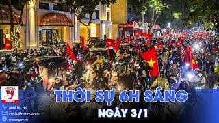 Thời sự 6h sáng ngày 3/1. Người Hà Nội 'đi bão' ăn mừng chiến thắng của đội tuyển Việt Nam - VNews