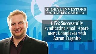 GI34: Successfully Syndicating Small Apartment Complexes with Aaron Fragnito