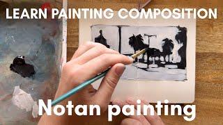 Learn painting composition  How to do a notan painting