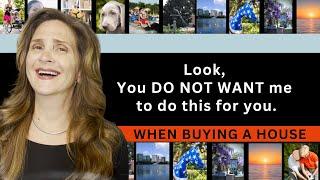 There are somethings you want, and do not want, your agent to do when you are buying a house.