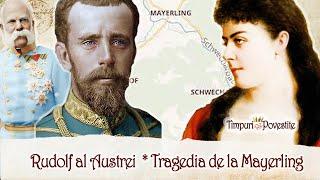 Mayerling  Tragedia lui Rudolf al Austriei