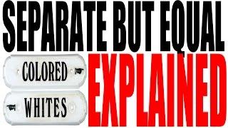 Separate But Equal for Dummies - United States Constitutional Law & Segregation