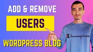 Step-by-Step Guide: Adding and Removing Users on WordPress