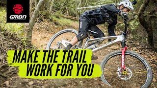 How To Make The Trail Work For You | MTB Skills Coaching