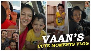 What a Great Time with My Dear Vaan | Cute Moments - A Compilation Vlog