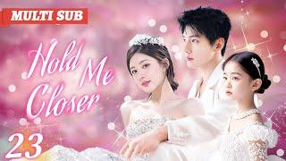 Hold Me Closer EP23|#zhaolusi #yangyang |CEO found his ex gave brith to his daughter