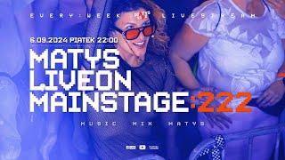 MATYS Live on Mainstage:222  | 6.09.2024