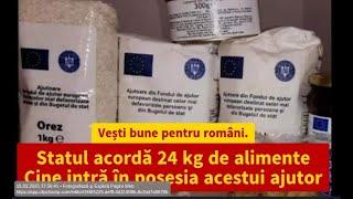 Vești bune pentru români. Statul acordă 24 kg de alimente Cine intră în posesia acestui ajutor