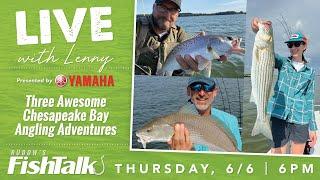 Three Awesome Chesapeake Bay Angling Adventures!