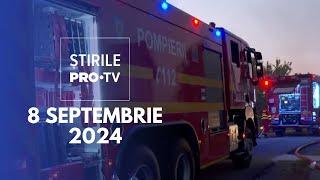 Știrile PRO TV - 8 Septembrie 2024