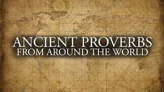 ANCIENT PROVERBS (True Wisdom)