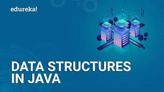 Data Structures in Java | Stack, Queue, LinkedList, Tree in Data Structures | Edureka