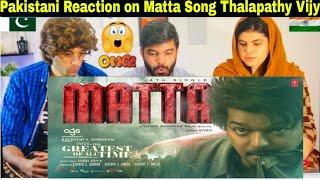 Pakistani Reaction On MATTA (Lyrical Song) Tamil | Thalapathy Vijay | Venkat Prabhu | Matta Reaction