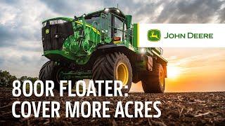 Cover More Acres Per Day | John Deere 800R Floater